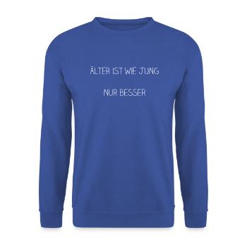 älter ist wie jung nur besser - Unisex Pullover - Royalblau - Vorne - Alina (178cm) & Michal (187cm)