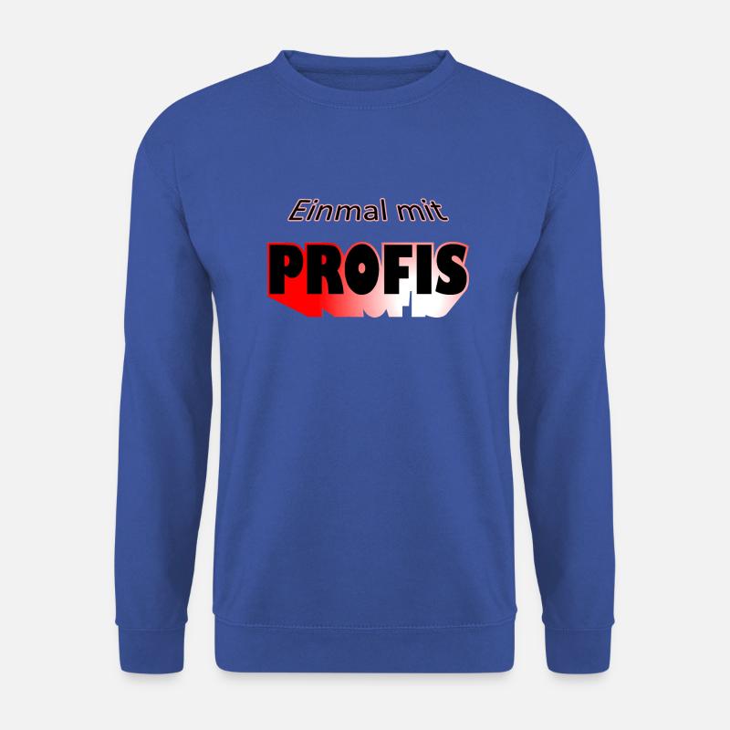 Einmal mit Pofis - Unisex Pullover - Royalblau