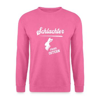 Schlachter Frohe Ostern Ostergeschenk Schlachterei - Unisex Pullover - Pink - Vorne