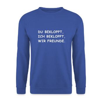 du bekloppt ich bekloppt, Freunde Freundschaft - Unisex Pullover - Royalblau - Vorne - Alina (178cm) & Michal (187cm)