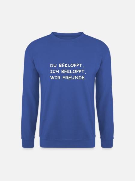du bekloppt ich bekloppt, Freunde Freundschaft - Unisex Pullover - Royalblau
