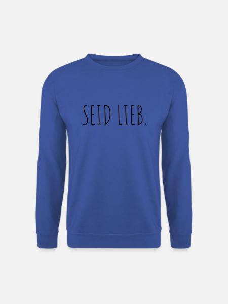 seid lieb - Unisex Pullover - Royalblau