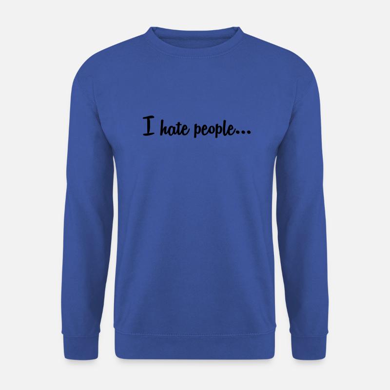 I hate people ... - Unisex Sweatshirt - royal blue