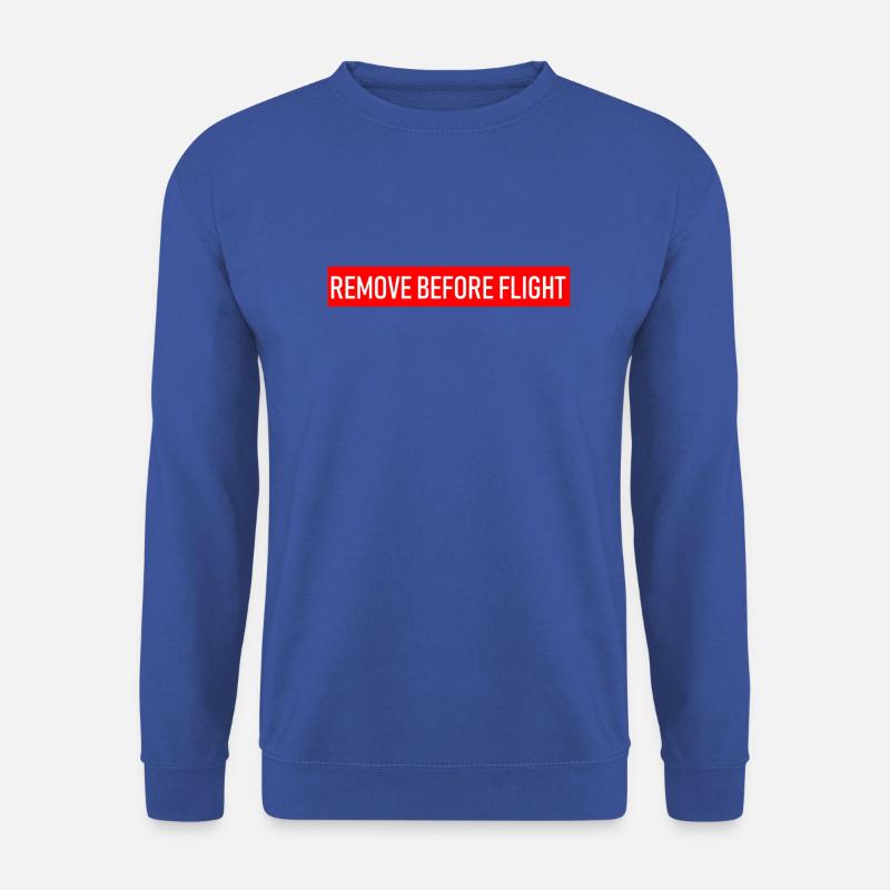 REMOVE BEFORE FLIGHT - Unisex Sweatshirt - royal blue