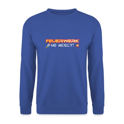 Feuerwerk Design 108 NO MERCY - Unisex Pullover