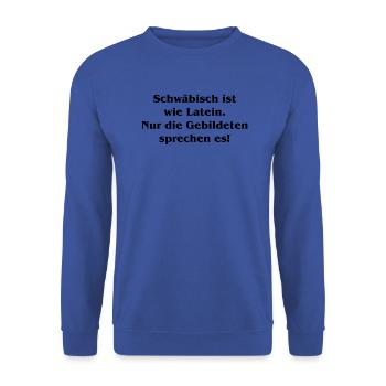 Schwäbsich ist wei Latein - Nur die Gebildeten - Unisex Pullover - Royalblau - Vorne - Alina (178cm) & Michal (187cm)