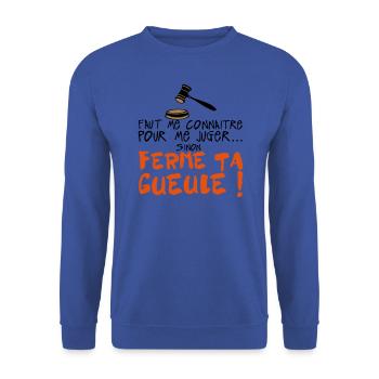 citation humour connaitre juger ferme ta gueule in - Sweat-shirt Unisexe - bleu royal - Devant - Alina (178cm) & Michal (187cm)
