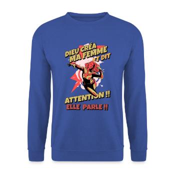 Dieu créa ma femme et dit : Attention elle parle - Sweat-shirt Unisexe - bleu royal - Devant - Alina (178cm) & Michal (187cm)