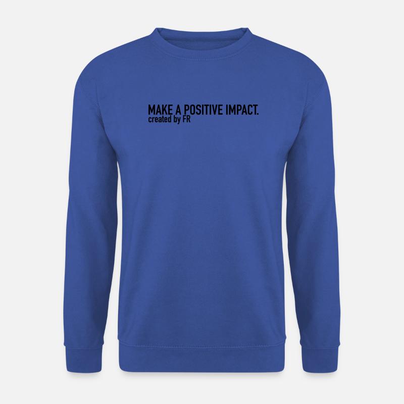 MAKE A POSITIVE IMPACT. - Unisex Pullover - Royalblau