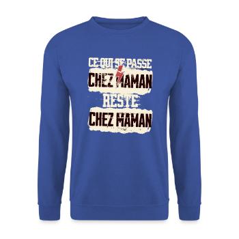 Ce qui se passe chez maman reste chez maman !! - Sweat-shirt Unisexe - bleu royal - Devant - Alina (178cm) & Michal (187cm)