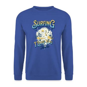 SURFEN, JEDEN TAG, ICH LIEBE DICH MEHR.. - Unisex Pullover - Royalblau - Vorne - Alina (178cm) & Michal (187cm)
