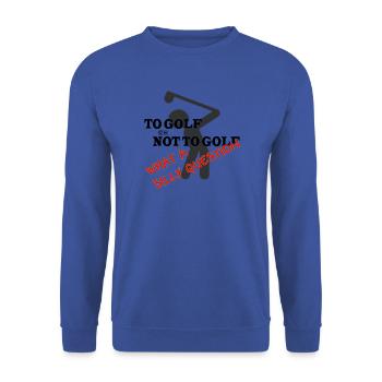 To Golf or Not To Golf black - Unisex Sweatshirt - royal blue - Front - Alina (178cm) & Michal (187cm)