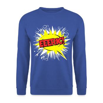 Eric Name Lustige Sprechblase Eeeric! - Unisex Pullover - Royalblau - Vorne - Alina (178cm) & Michal (187cm)