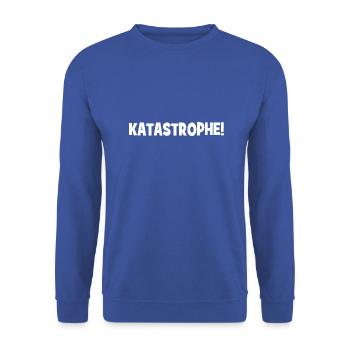 Katastrophe - Cooler Slogan - Lustiger Spruch - Unisex Pullover - Royalblau - Vorne - Alina (178cm) & Michal (187cm)