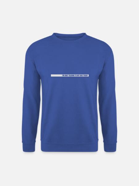 only talking to dog - Unisex Pullover - Royalblau