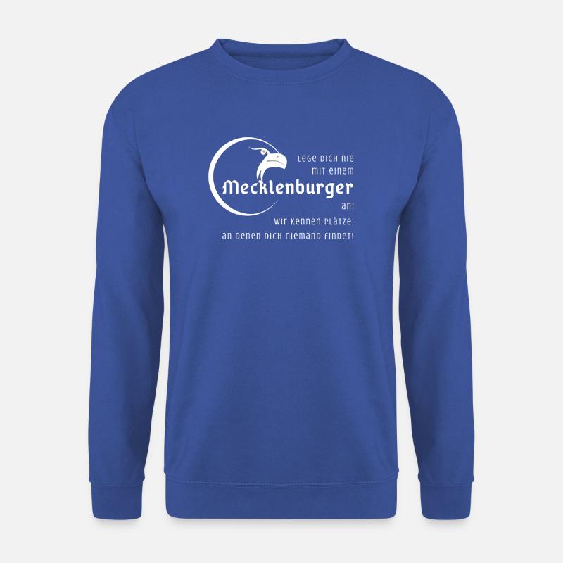 Leg Dich nicht mit einem Mecklenburger an! weiß - Unisex Pullover - Royalblau