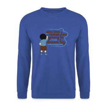 tu n'es jamais trop jeune pour rêver - Sweat-shirt Unisexe - bleu royal - Devant - Alina (178cm) & Michal (187cm)