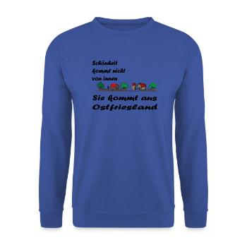 Beauty does not come from within - Ostfriesland - Unisex Sweatshirt - royal blue - Front - Alina (178cm) & Michal (187cm)