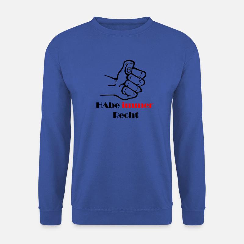 Habe immer Recht - Unisex Pullover - Royalblau