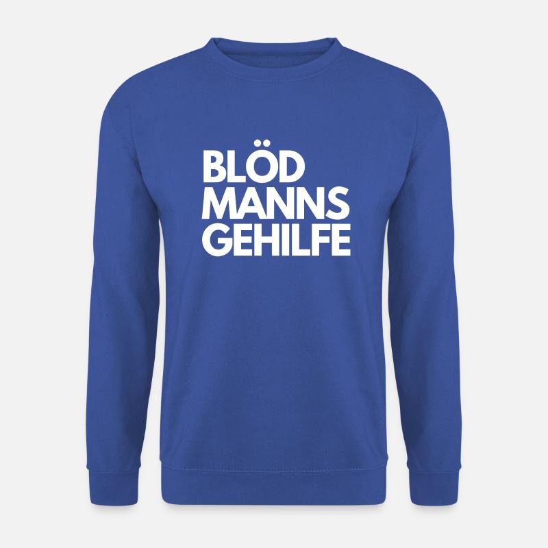 Blödmannsgehilfe - Unisex Pullover - Royalblau