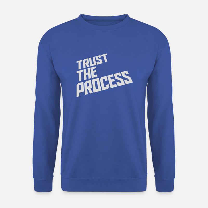 trust the process Quote - Unisex Sweatshirt - royal blue