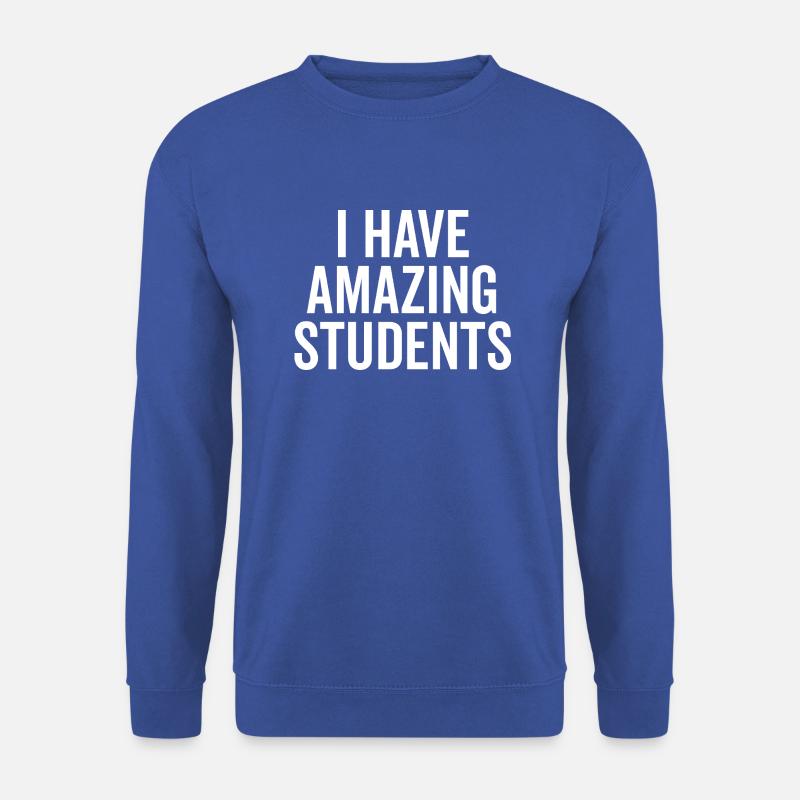 I Have Amazing Students - Unisex Sweatshirt - royal blue