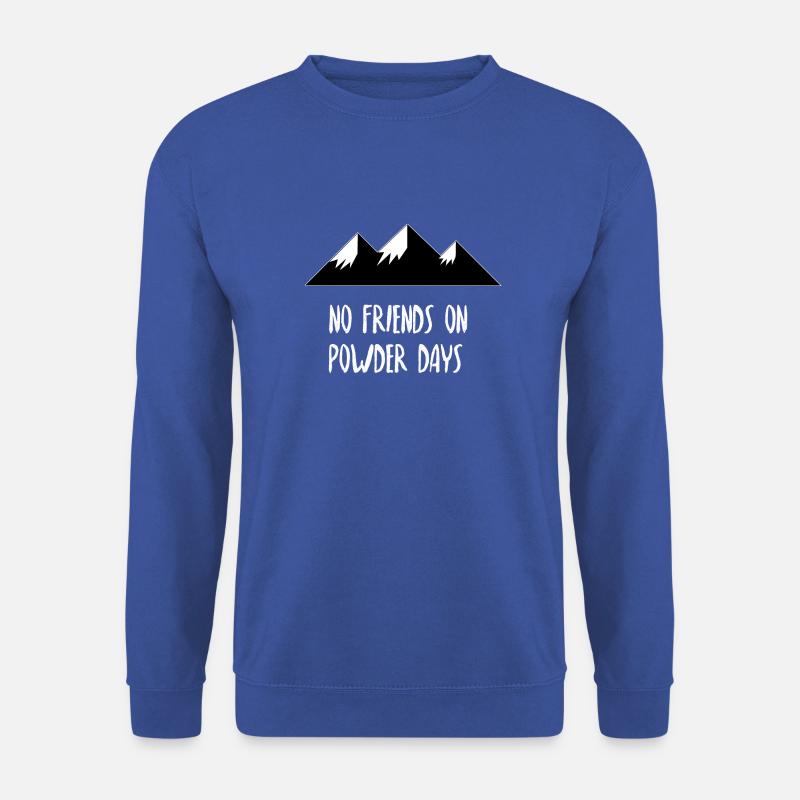 No Friends On Powder Days Ski Snowboard - Unisex Pullover - Royalblau