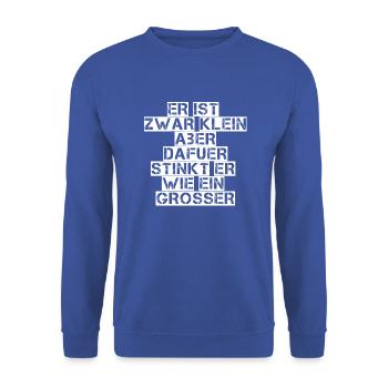 Il est petit, mais il pue comme un - Sweat-shirt Unisexe - bleu royal - Devant - Alina (178cm) & Michal (187cm)