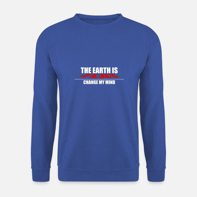 THE EARTH IS FLAT CHANGE MY MIND - Unisex Sweatshirt - royal blue