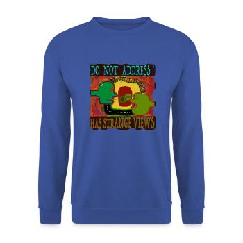 "Do not address! Has strange views" by COLOR-HEAD - Unisex Sweatshirt - royal blue - Front - Alina (178cm) & Michal (187cm)