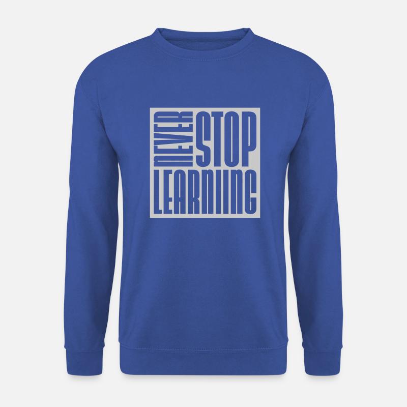 never stop learning Zitat - Unisex Pullover - Royalblau