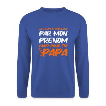 POUR TOI C EST PAPA - Sweat-shirt Unisexe - bleu royal - Devant - Alina (178cm) & Michal (187cm)