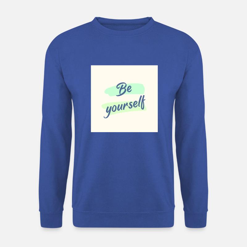 Be yourself - Unisex Pullover - Royalblau