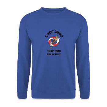 IL N'EST JAMAIS TROP TARD POUR RIEN FAIRE - Sweat-shirt Unisexe - bleu royal - Devant - Alina (178cm) & Michal (187cm)