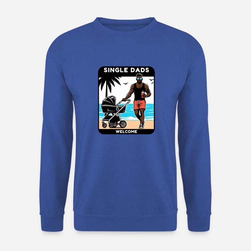 "Single Dads Welcome - Unisex Pullover - Royalblau