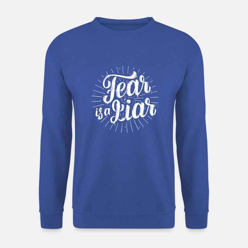 Fear is a liar - Unisex Pullover - Royalblau