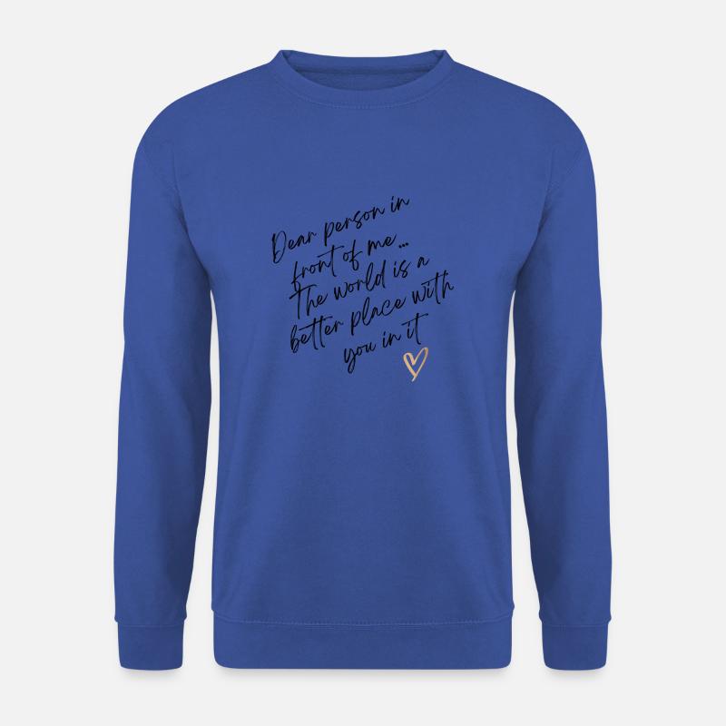 Dear person in front of me... - Unisex Pullover - Royalblau
