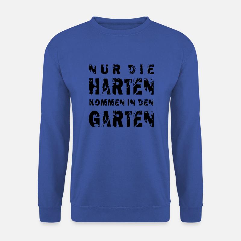 Nur die Harten kommen in den Garten - Unisex Pullover - Royalblau