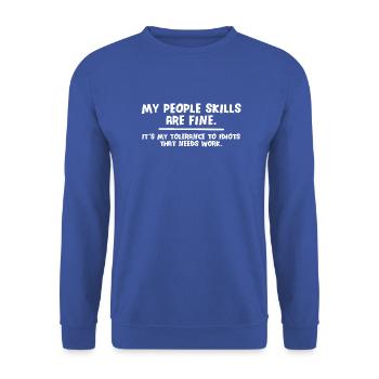 My people skills are fine my - tolerance to idiots - Unisex Sweatshirt - royal blue - Front - Alina (178cm) & Michal (187cm)