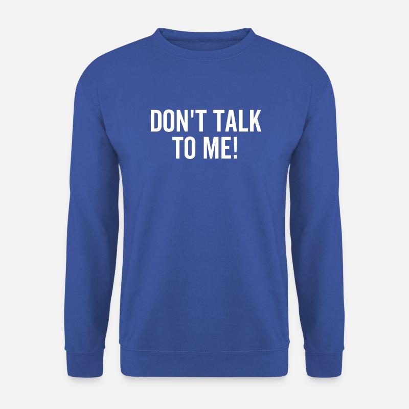 Sprich nicht mit mir - Unisex Pullover - Royalblau