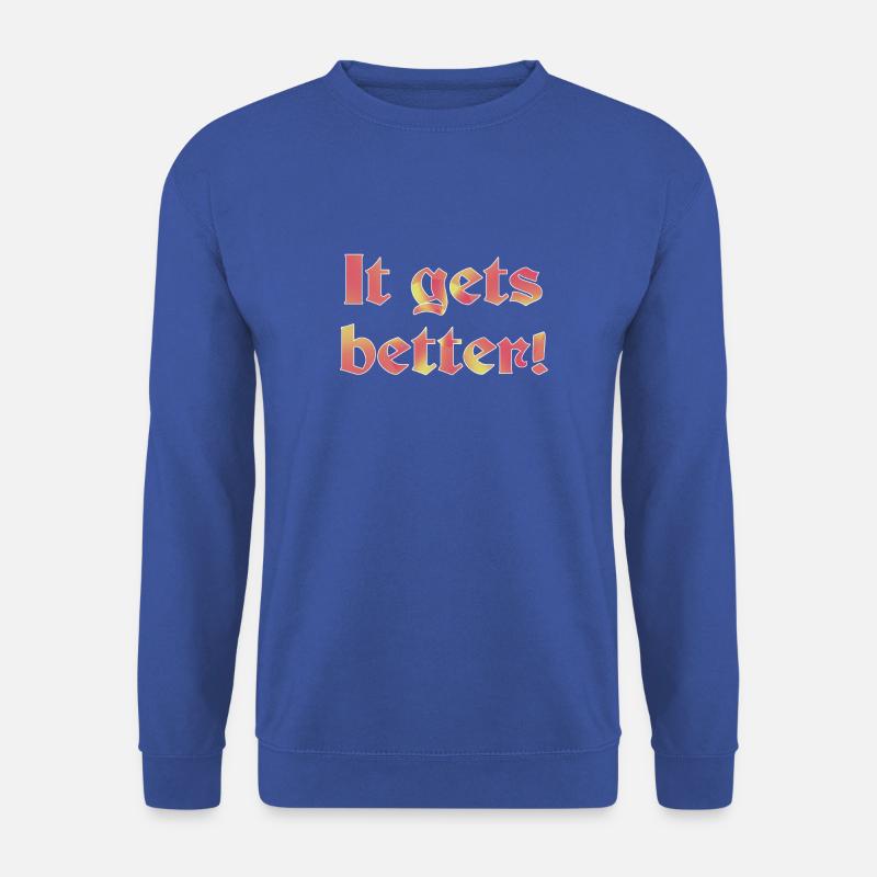 It gets better - Unisex Sweatshirt - royal blue