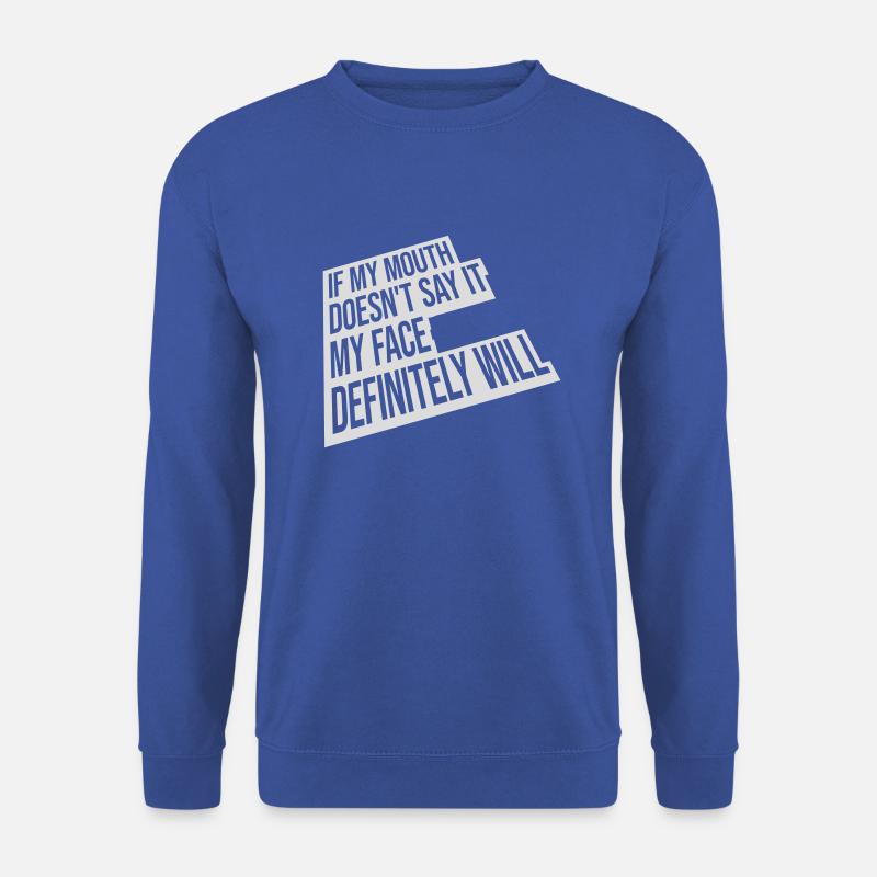 my face definitely will - Unisex Pullover - Royalblau
