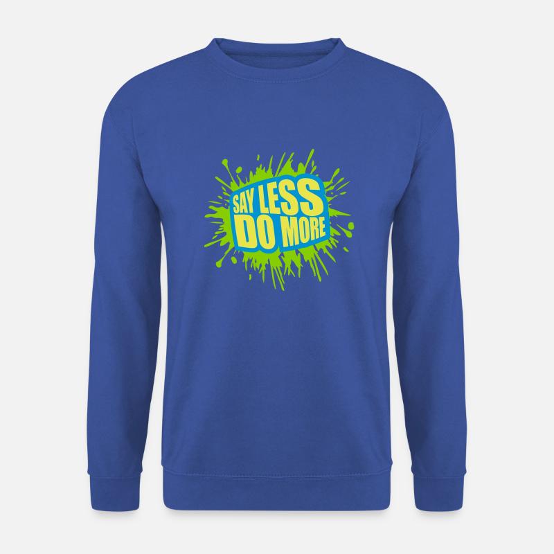 say less do more - Unisex Sweatshirt - royal blue