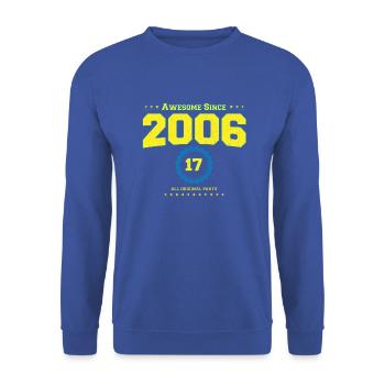 Super chemise 2006 pour hommes femmes 17 ans 17ème - Sweat-shirt Unisexe - bleu royal - Devant - Alina (178cm) & Michal (187cm)