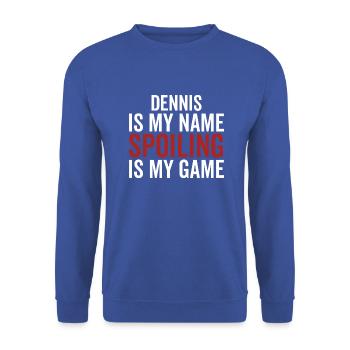 Dennis is My Name Spoiling is My Game - Unisex Sweatshirt - royal blue - Front - Alina (178cm) & Michal (187cm)