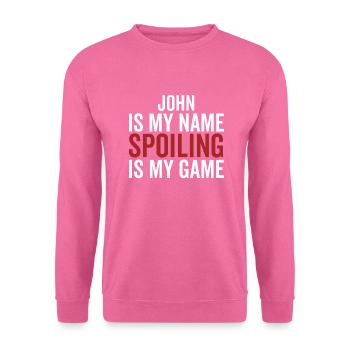 John is My Name Spoiling ist mein Spiel - Unisex Pullover - Pink - Vorne