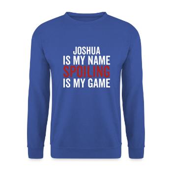 Joshua is My Name Spoiling is My Game - Unisex Sweatshirt - royal blue - Front - Alina (178cm) & Michal (187cm)