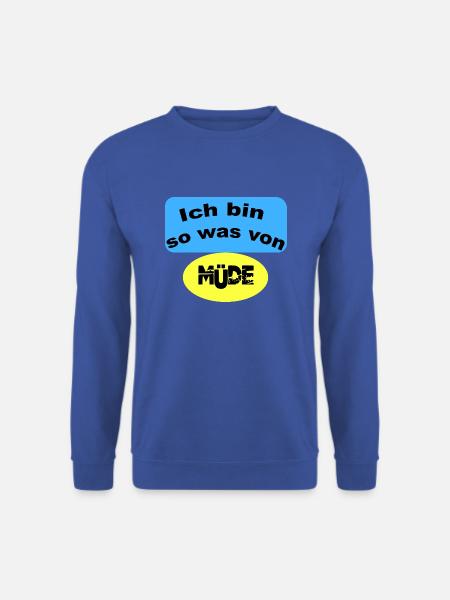 Ich bin so was von müde - Müdigkeit, Ausruhen - Unisex Pullover - Royalblau