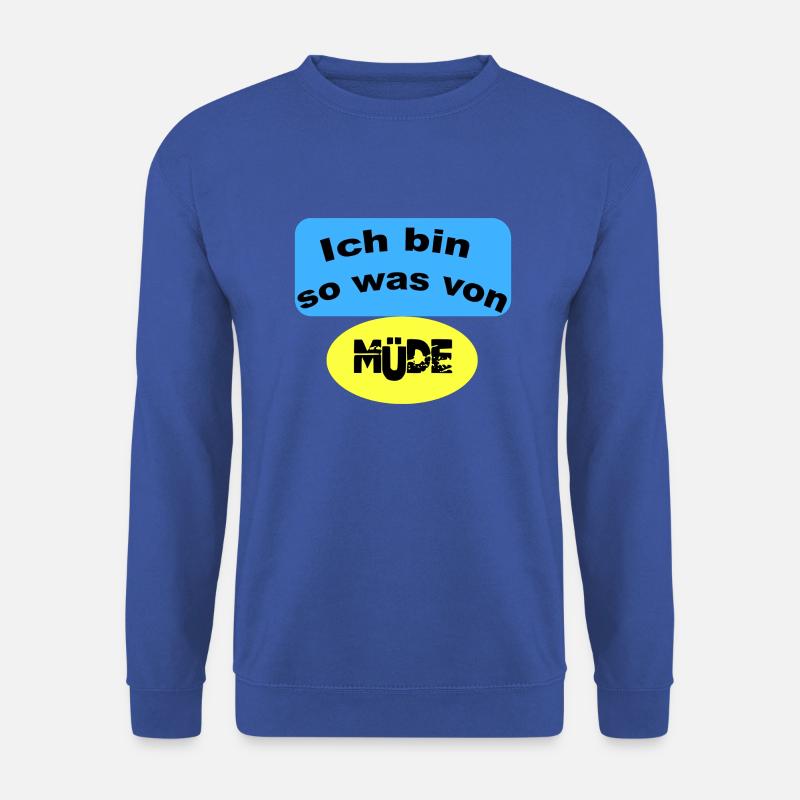 Ich bin so was von müde - Müdigkeit, Ausruhen - Unisex Pullover - Royalblau