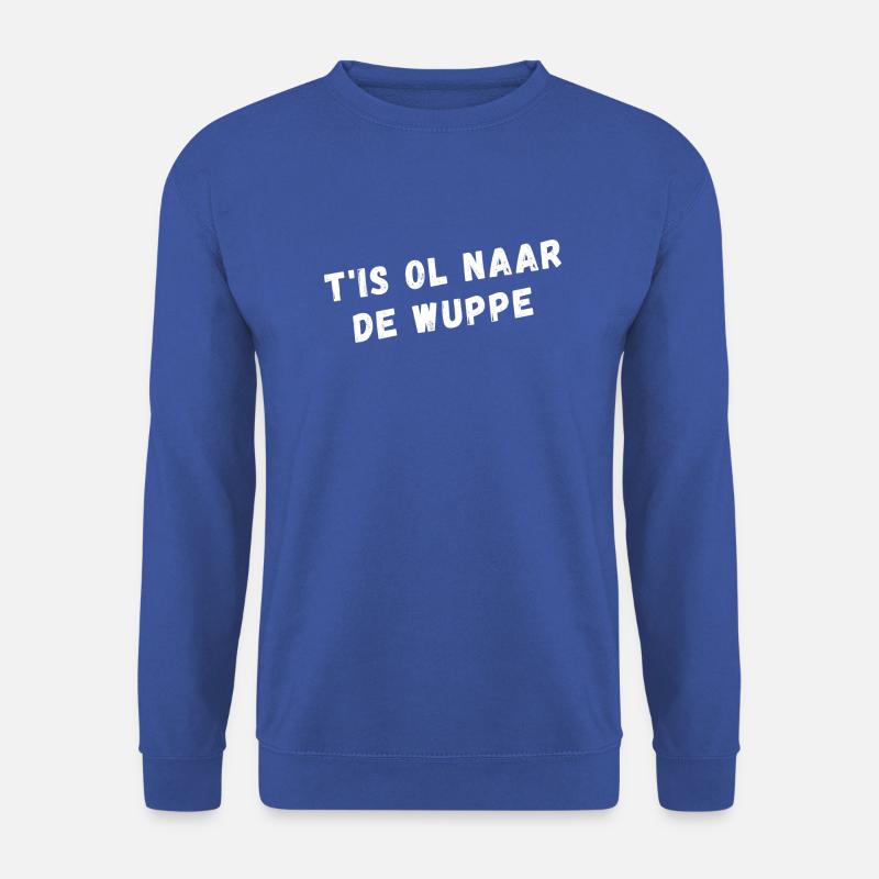 Westflämisches Dialekthemd. Es ist der alte Wuppe - Unisex Pullover - Royalblau
